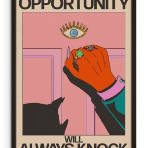 Opportunity Will Always Knock